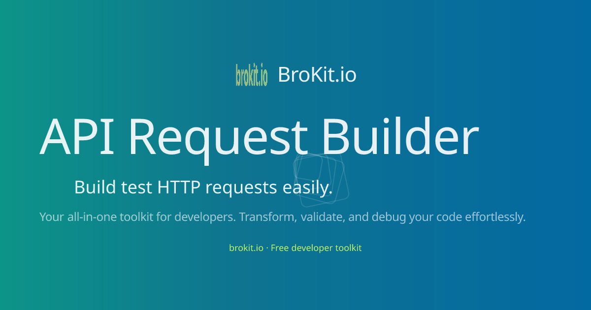 API Request Builder - Build test HTTP requests easily | BroKit