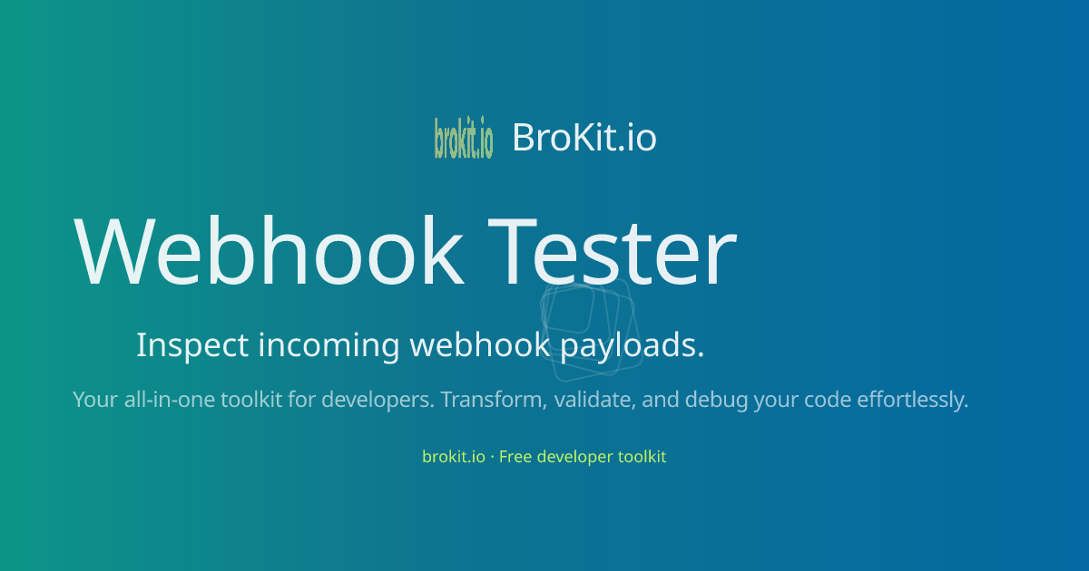 Webhook Tester - Inspect incoming webhook payloads | BroKit